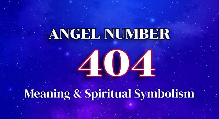 404 Angel Number Meaning & Significance